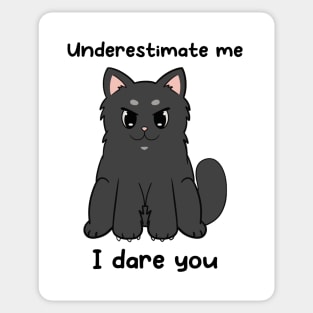 Underestimate me, I dare you Sticker